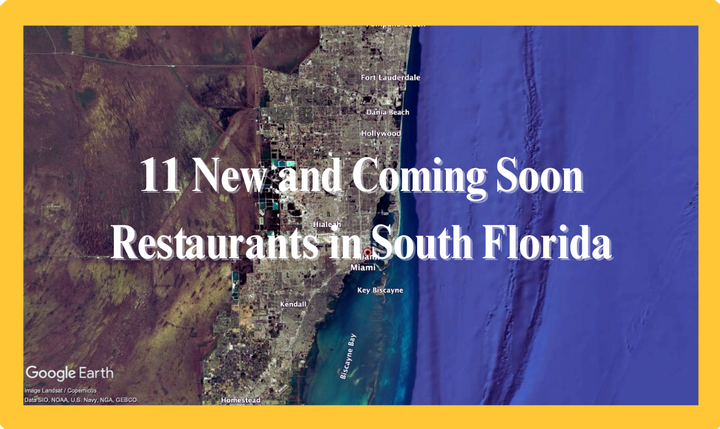 South Florida's 11 Newest (& Coming Soon) Restaurant Openings